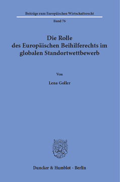 Die Rolle des Europäischen Beihilferechts im globalen Standortwettbewerb