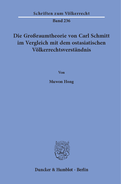Die Großraumtheorie von Carl Schmitt im Vergleich mit dem ostasiatischen Völkerrechtsverständnis