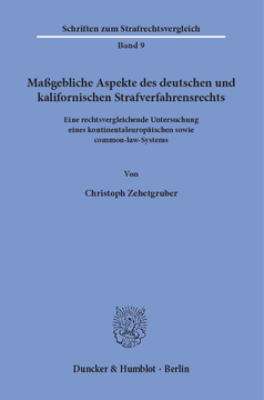 Maßgebliche Aspekte des deutschen und kalifornischen Strafverfahrensrechts