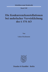 Die Konkurrenzkonstellationen bei mehrfacher Verwirklichung des § 370 AO