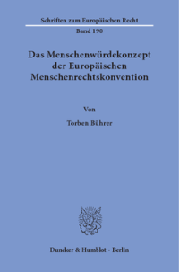 Das Menschenwürdekonzept der Europäischen Menschenrechtskonvention