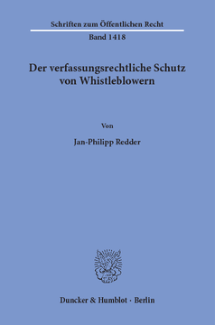 Der verfassungsrechtliche Schutz von Whistleblowern Der verfassungsrechtliche Schutz von Whistleblowern