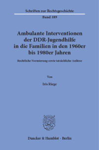 Ambulante Interventionen der DDR-Jugendhilfe in die Familien in den 1960er bis 1980er Jahren