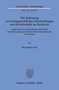 Die Bedeutung verwaltungsrechtlicher Entscheidungen und Rechtsbehelfe im Strafrecht