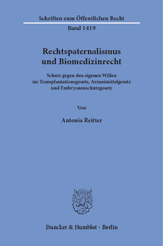 Rechtspaternalismus und Biomedizinrecht Rechtspaternalismus und Biomedizinrecht