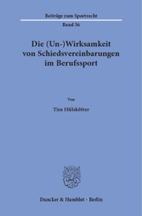 Die (Un-)Wirksamkeit von Schiedsvereinbarungen im Berufssport