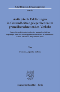 Antizipierte Erklärungen in Gesundheitsangelegenheiten im grenzüberschreitenden Verkehr
