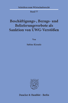 Beschäftigungs-, Bezugs- und Belieferungsverbote als Sanktion von UWG-Verstößen