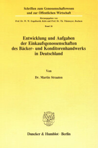 Entwicklung und Aufgaben der Einkaufsgenossenschaften des Bäcker- und Konditorenhandwerks in Deutschland