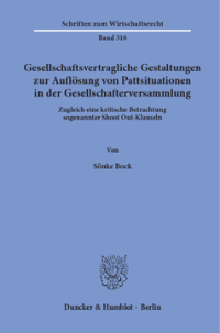 Gesellschaftsvertragliche Gestaltungen zur Auflösung von Pattsituationen in der Gesellschafterversammlung