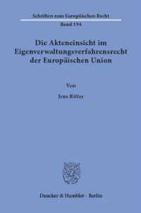 Die Akteneinsicht im Eigenverwaltungsverfahrensrecht der Europäischen Union