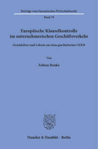 Europäische Klauselkontrolle im unternehmerischen Geschäftsverkehr
