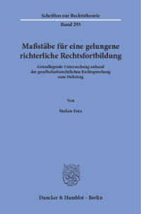 Maßstäbe für eine gelungene richterliche Rechtsfortbildung
