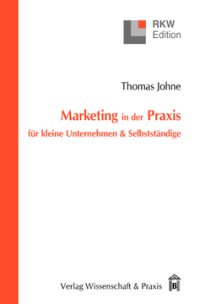Marketing in der Praxis für kleine Unternehmen & Selbstständige