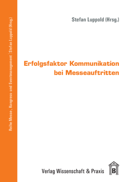Erfolgsfaktor Kommunikation bei Messeauftritten Erfolgsfaktor Kommunikation bei Messeauftritten