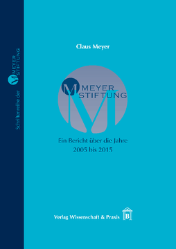 MEYER-STIFTUNG − Ein Bericht über die Jahre 2005 bis 2015 MEYER-STIFTUNG − Ein Bericht über die Jahre 2005 bis 2015