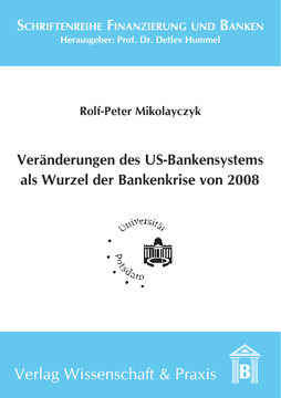 Veränderung des US-Bankensystems als Wurzel der Bankenkrise 2008