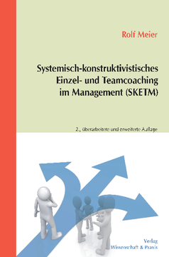 Systemisch-konstruktivistisches Einzel- und Teamcoaching im Management (SKETM)