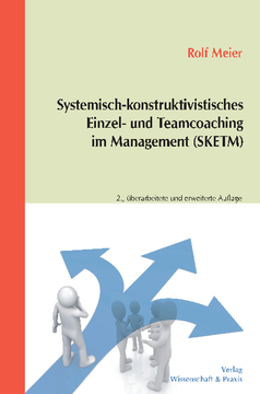 Systemisch-konstruktivistisches Einzel- und Teamcoaching im Management (SKETM) Systemisch-konstruktivistisches Einzel- und Teamcoaching im Management (SKETM)