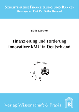 Finanzierung und Förderung innovativer KMU in Deutschland Finanzierung und Förderung innovativer KMU in Deutschland