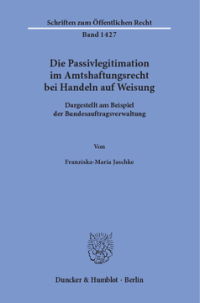 Die Passivlegitimation im Amtshaftungsrecht bei Handeln auf Weisung