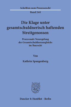 Die Klage unter gesamtschuldnerisch haftenden Streitgenossen Die Klage unter gesamtschuldnerisch haftenden Streitgenossen