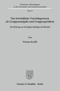 Das betriebliche Vorschlagswesen als Gruppenaufgabe und Gruppenproblem