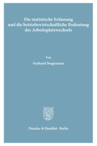 Die statistische Erfassung und die betriebswirtschaftliche Bedeutung des Arbeitsplatzwechsels