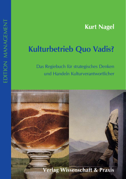 Kulturbetrieb Quo Vadis? Kulturbetrieb Quo Vadis?