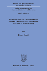 Die Europäische Ermittlungsanordnung und ihre Umsetzung in die deutsche und französische Rechtsordnung