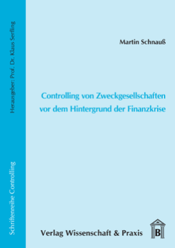 Controlling von Zweckgesellschaften vor dem Hintergrund der Finanzkrise Controlling von Zweckgesellschaften vor dem Hintergrund der Finanzkrise