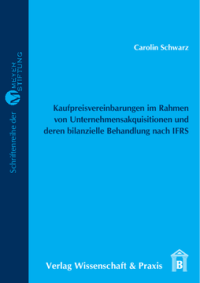 Kaufpreisvereinbarungen im Rahmen von Unternehmensakquisitionen und deren bilanzielle Behandlung nach IFRS
