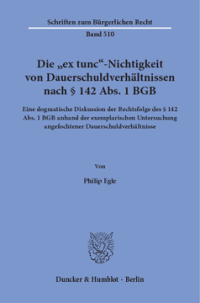 Die »ex tunc«-Nichtigkeit von Dauerschuldverhältnissen nach § 142 Abs. 1 BGB