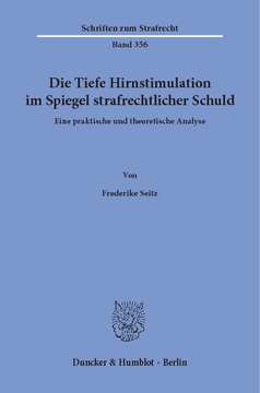 Die Tiefe Hirnstimulation im Spiegel strafrechtlicher Schuld Die Tiefe Hirnstimulation im Spiegel strafrechtlicher Schuld
