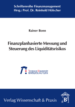 Finanzplanbasierte Messung und Steuerung des Liquiditätsrisikos