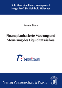 Finanzplanbasierte Messung und Steuerung des Liquiditätsrisikos Finanzplanbasierte Messung und Steuerung des Liquiditätsrisikos