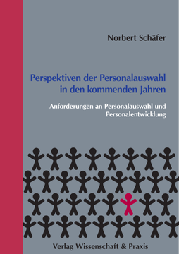 Perspektiven der Personalauswahl in den kommenden Jahren Perspektiven der Personalauswahl in den kommenden Jahren