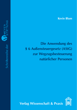 Die Anwendung des § 6 Außensteuergesetz (AStG) zur Wegzugsbesteuerung natürlicher Personen Die Anwendung des § 6 Außensteuergesetz (AStG) zur Wegzugsbesteuerung natürlicher Personen