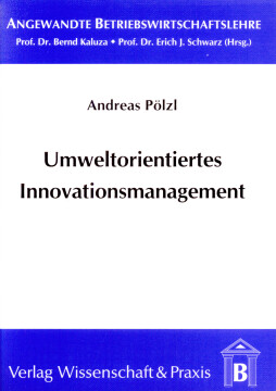 Umweltorientiertes Innovationsmanagement Umweltorientiertes Innovationsmanagement