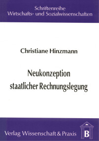 Neukonzeption staatlicher Rechnungslegung