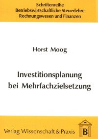 Investitionsplanung bei Mehrfachzielsetzung