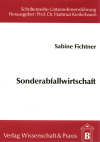 Sonderabfallwirtschaft als Handlungsfeld des Ökonomen