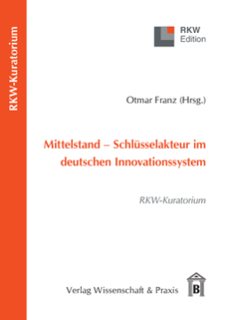 Mittelstand – Schlüsselakteur im deutschen Innovationssystem