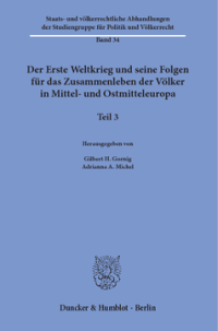 Der Erste Weltkrieg und seine Folgen für das Zusammenleben der Völker in Mittel- und Ostmitteleuropa