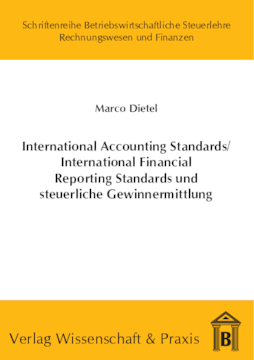 International Accounting Standards /International Financial Reporting Standards und steuerliche Gewinnermittlung