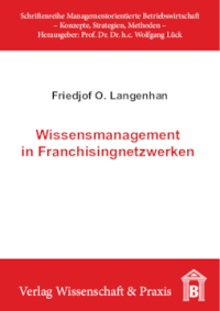 Wissensmanagement in Franchisingnetzwerken