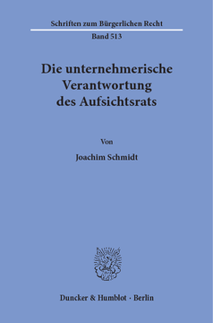 Die unternehmerische Verantwortung des Aufsichtsrats Die unternehmerische Verantwortung des Aufsichtsrats