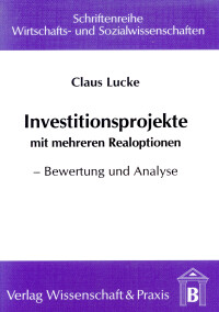 Investitionsprojekte mit mehreren Realoptionen