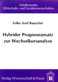 Hybrider Prognoseansatz zur Wechselkursanalyse