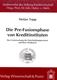 Die Pre-Fusionsphase von Kreditinstituten
